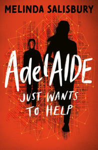 AdelAIDE Just Wants To Help - Melinda Salisbury