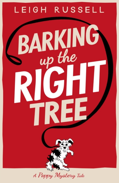 Poppy 1: Barking Up The Right Tree - Leigh Russell