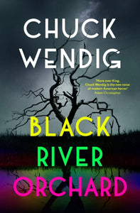 Black River Orchard - Chuck Wendig