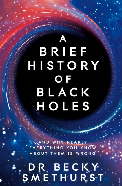 Brief History of Black Holes - Dr. Becky Smethurst