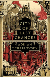 City of Last Chances - Adrian Tchaikovsky