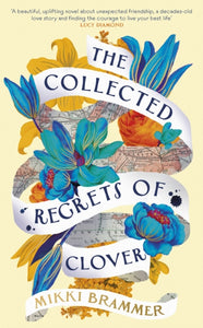 Collected Regrets of Clover - Mikki Brammer