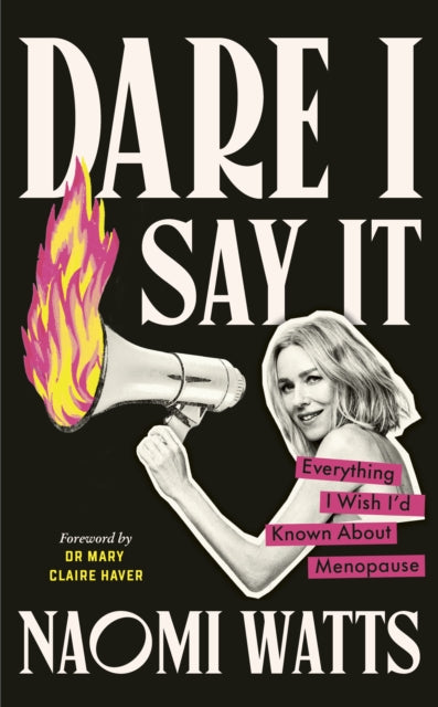Dare I Say It - Naomi Watts (Hardcover)