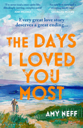 Days I Loved You Most - Amy Neff (Hardcover)