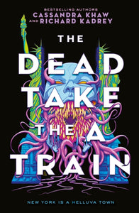 Dead Take The A Train - Richard Kadrey