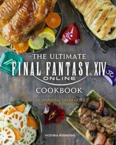 Final Fantasy XIV Cookbook - Victoria Rosenthal (Hardcover)