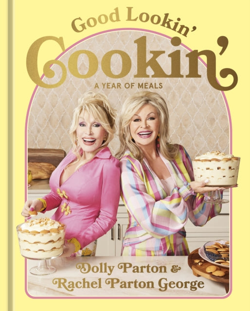 Good Lookin' Cookin' - Dolly Parton & Rachel Parton George (Hardcover)