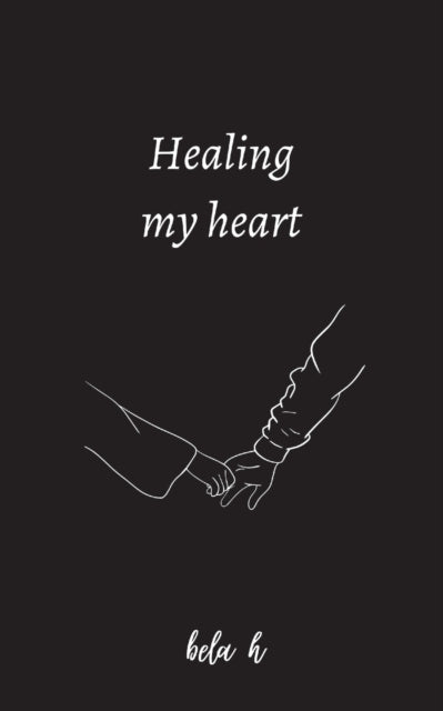 Healing My Heart - Bela H.