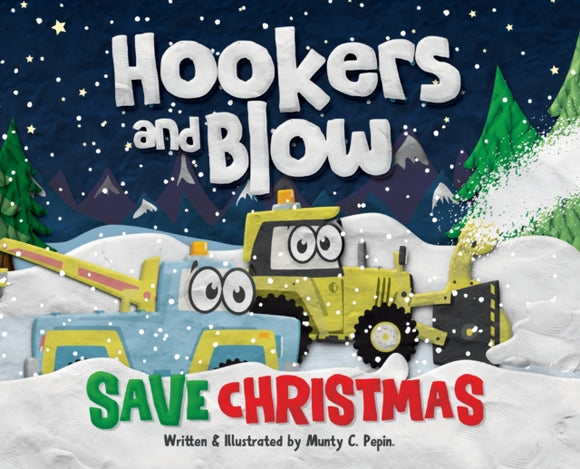 Hookers and Blow Save Christmas - Munty C. Pepin (Hardcover)