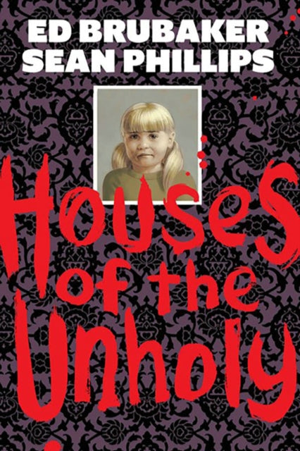 Houses of the Unholy - Ed Brubaker (Hardcover)