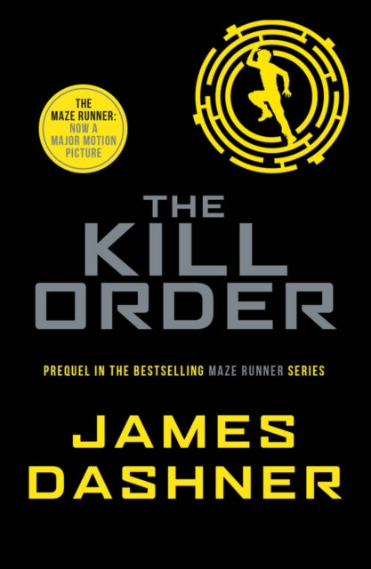 Maze Runner Prequel: Kill Order - James Dashner