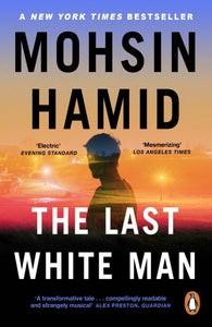 Last White Man - Mohsin Hamid