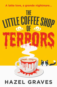 Little Coffee Shop of Terrors - Hazel Graves