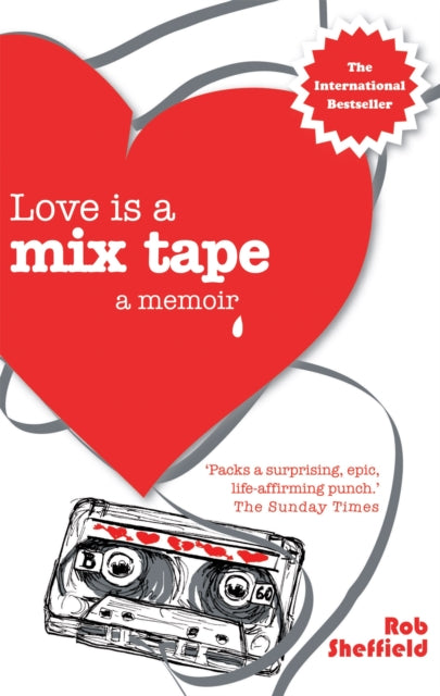 Love Is a Mix Tape - Rob Sheffield