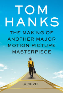 Making of Another Major Motion Picture Masterpiece - Tom Hanks