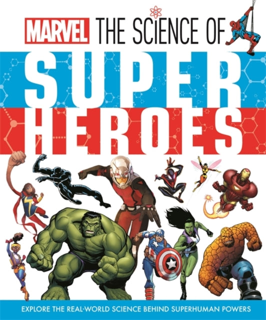 Marvel: The Science of Super Heroes - Ned Hartley