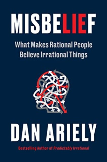Misbelief - Dan Ariely