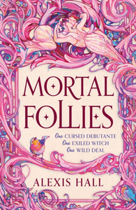 Mortal Follies - Alexis Hall