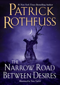 Narrow Road between Desires - Patrick Rothfuss (US Hardcover)