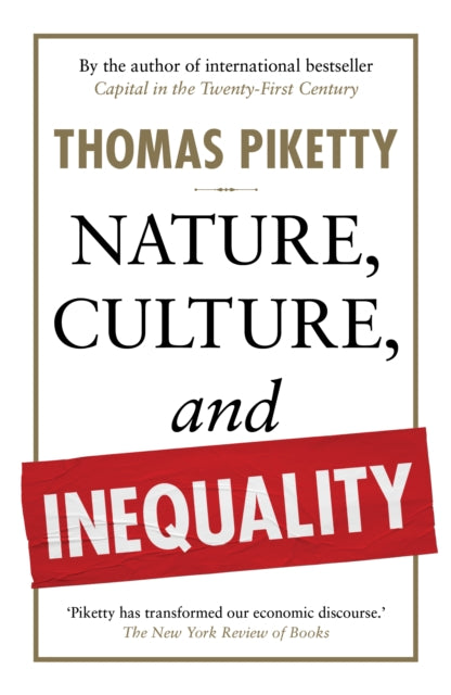 Nature, Culture, and Inequality - Thomas Piketty (Hardcover)