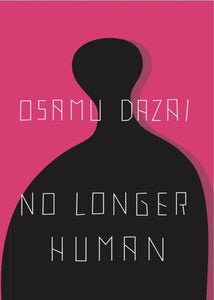 No Longer Human - Osamu Dazai