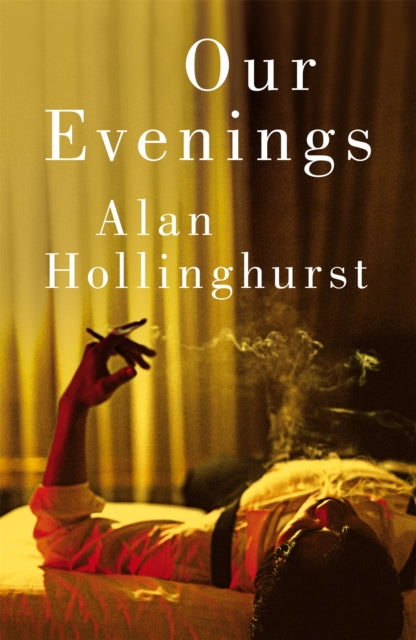 Our Evenings - Alan Hollinghurst (Hardcover)