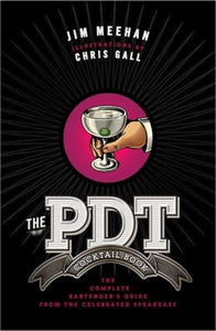 PDT Cocktail Book - Jim Meehan (Hardcover)
