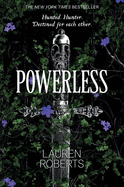 Powerless 1: Powerless - Lauren Roberts (Hardcover)
