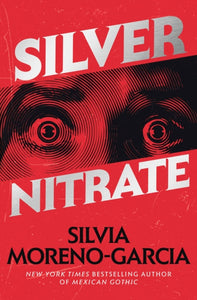 Silver Nitrate - Silvia Moreno-Garcia (Hardcover)