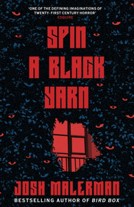 Spin A Black Yarn - Josh Malerman