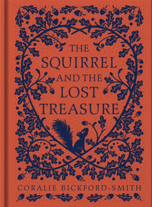 Squirrel and the Lost Treasure - Coralie Bickford-Smith (Hardcover)