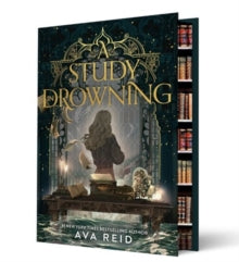 Study in Drowning - Ava Reid (Coll. Edition Hardcover)