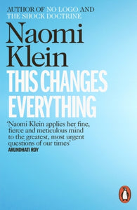 This Changes Everything - Naomi Klein