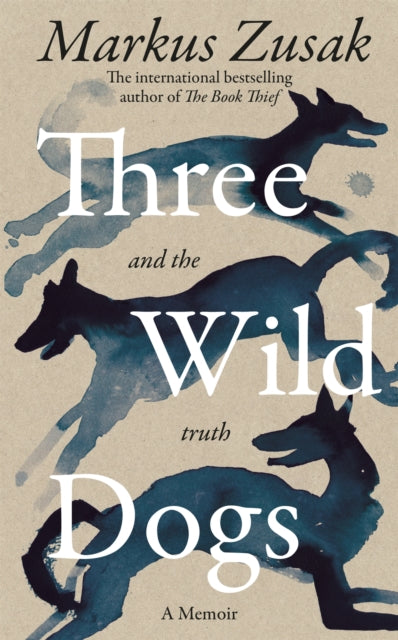 Three Wild Dogs - Markus Zusak