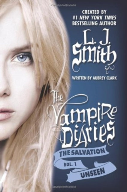 Vampire Diaries: The Salvation 1: Unseen - L.J. Smith