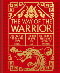 Way of the Warrior - Sun Tzu & Inazo Nitobe & Miyamoto Misashi (Hardcover)