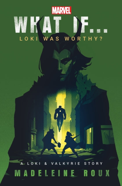 What if.... Loki Was Worthy? - Madeleine Roux (Hardcover)