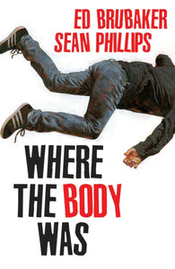 Where the Body Was - Ed Brubaker (Hardcover)