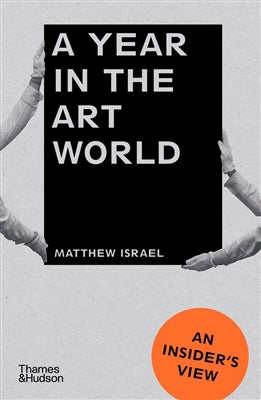 Year in the Art World - Matthew Israel