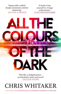 All the Colours of the Dark - Chris Whitaker