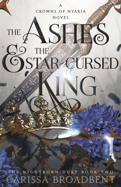 Crowns of Nyaxia 2: Ashes & the Star Cursed King - Carissa Broadbent