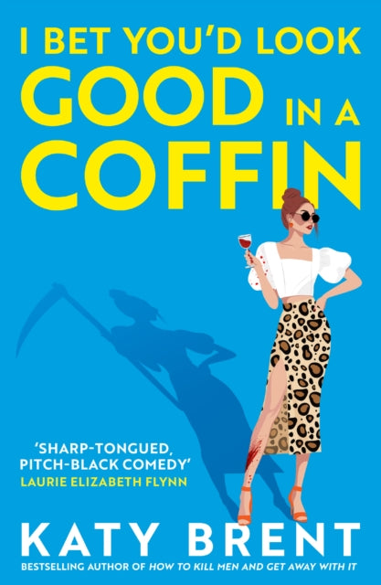 I Bet You’d Look Good in a Coffin - Katy Brent