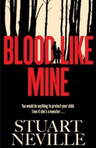 Blood Like Mine - Stuart Neville