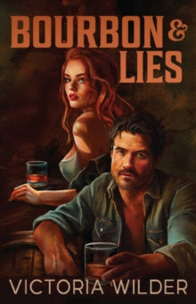 Bourbon Boys 1: Bourbon and Lies - Victoria Wilder - January 1st, 2026