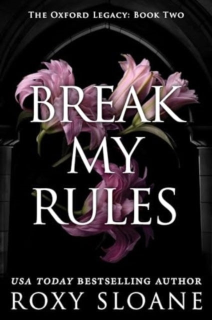 Break my Rules - Roxy Sloane