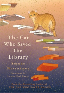 Cat Who Saved The Library - Sotuke Natsukawa