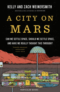 City on Mars - Kelly and Zach Weinersmith (Hardcover)