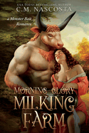 Morning Glory Milking Farm - C.M. Nascosta