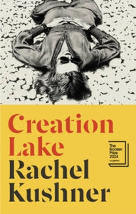 Creation Lake - Rachel Kushner (Hardcover)