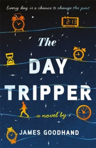 Day Tripper - James Goodhand (Hardcover)